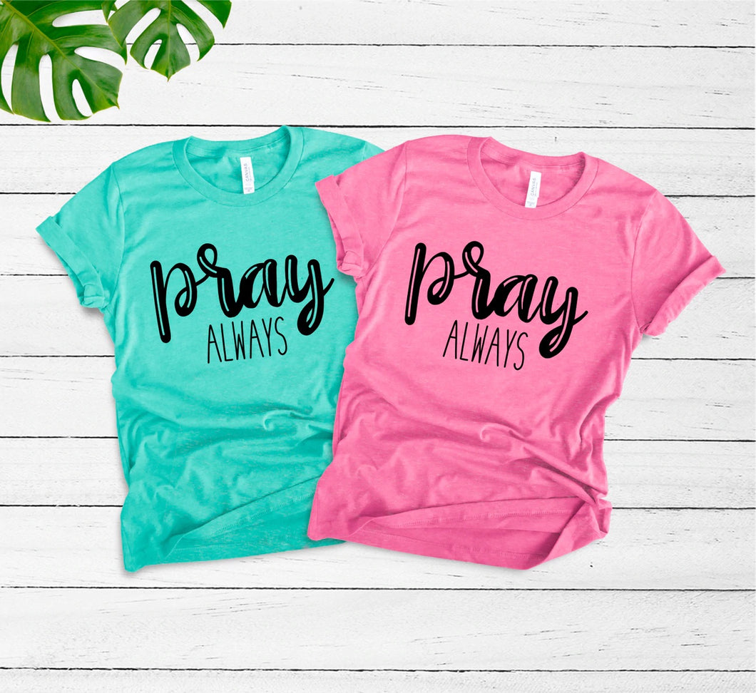 PRAY ALWAYS